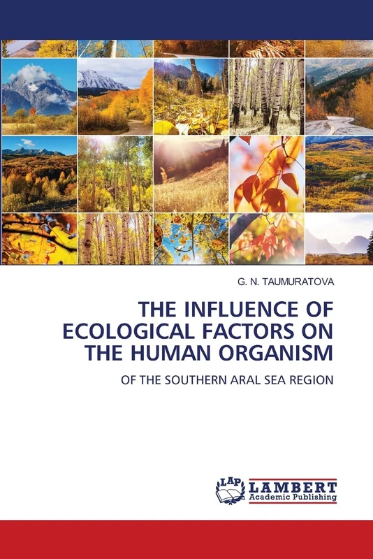THE INFLUENCE OF ECOLOGICAL FACTORS ON THE HUMAN ORGANISM: OF THE SOUTHERN ARAL SEA REGION