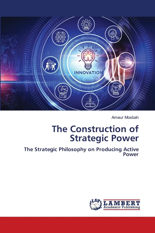 The Construction of Strategic Power: The Strategic Philosophy on Producing Active Power