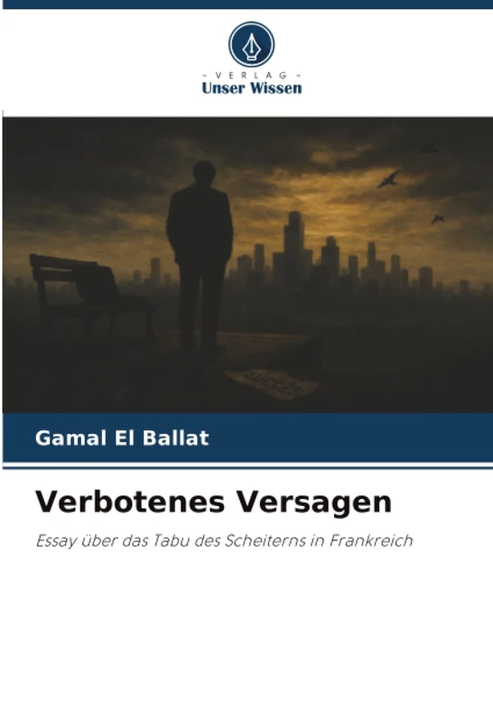 Verbotenes Versagen: Essay über das Tabu des Scheiterns in Frankreich