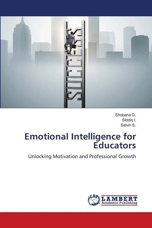Emotional Intelligence for Educators: Unlocking Motivation and Professional Growth