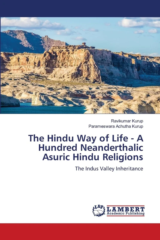 The Hindu Way of Life - A Hundred Neanderthalic Asuric Hindu Religions: The Indus Valley Inheritance