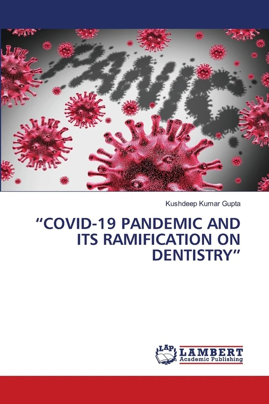 “COVID-19 PANDEMIC AND ITS RAMIFICATION ON DENTISTRY”