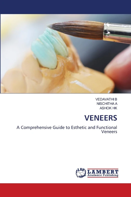 VENEERS: A Comprehensive Guide to Esthetic and Functional Veneers