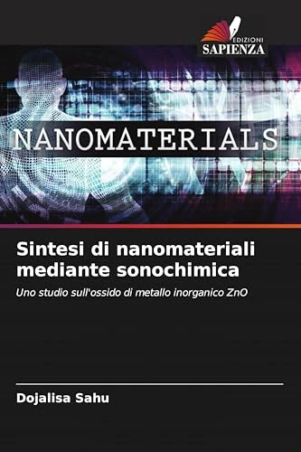 Sintesi di nanomateriali mediante sonochimica: Uno studio sull'ossido di metallo inorganico ZnO
