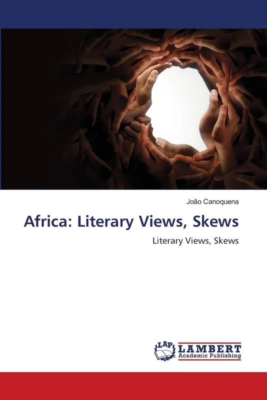Africa: Literary Views, Skews: Literary Views, Skews