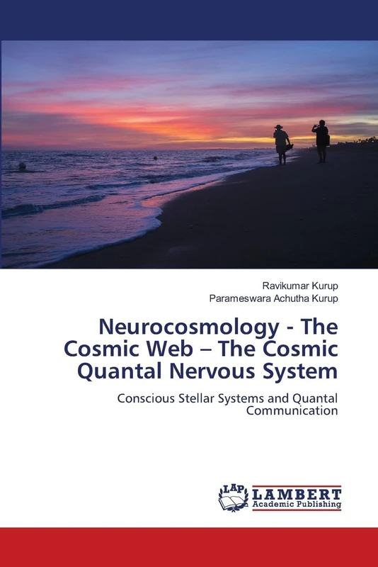 Neurocosmology - The Cosmic Web – The Cosmic Quantal Nervous System: Conscious Stellar Systems and Quantal Communication