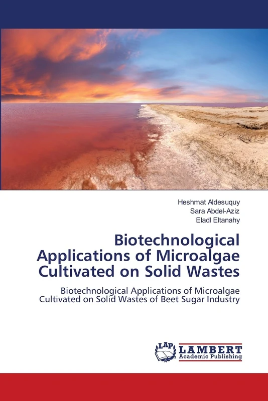 Biotechnological Applications of Microalgae Cultivated on Solid Wastes: Biotechnological Applications of Microalgae Cultivated on Solid Wastes of Beet Sugar Industry - Image 1