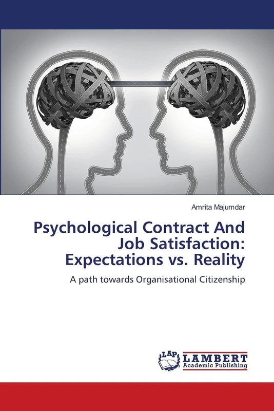 Psychological Contract And Job Satisfaction: Expectations vs. Reality: A path towards Organisational Citizenship