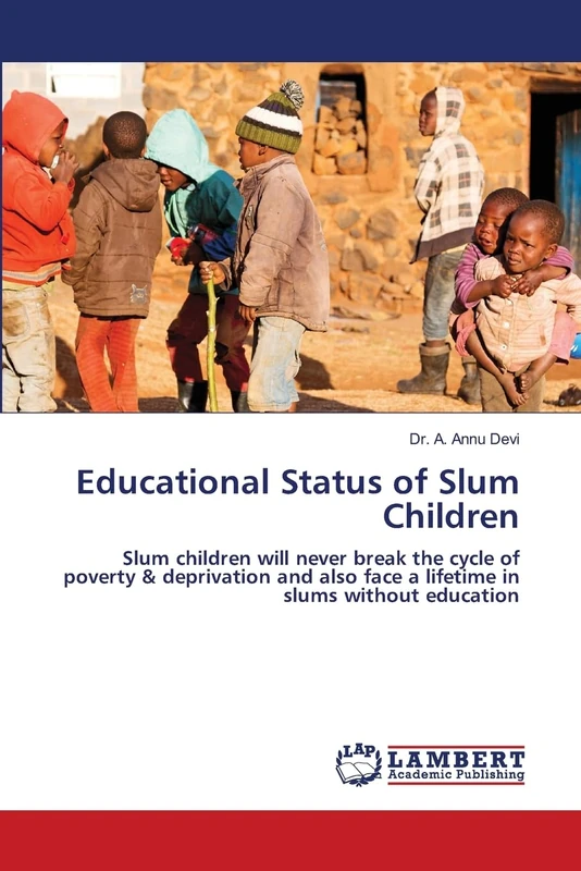 Educational Status of Slum Children: Slum children will never break the cycle of poverty & deprivation and also face a lifetime in slums without education - Image 1