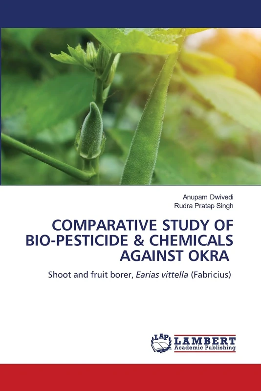 COMPARATIVE STUDY OF BIO-PESTICIDE & CHEMICALS AGAINST OKRA: Shoot and fruit borer, Earias vittella (Fabricius)