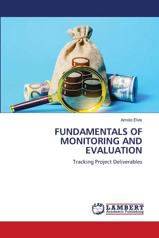 FUNDAMENTALS OF MONITORING AND EVALUATION: Tracking Project Deliverables