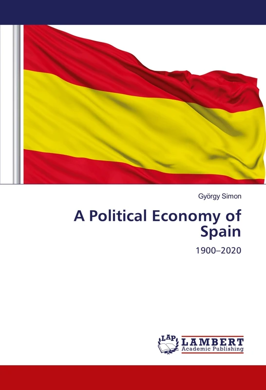 A Political Economy of Spain: 1900–2020