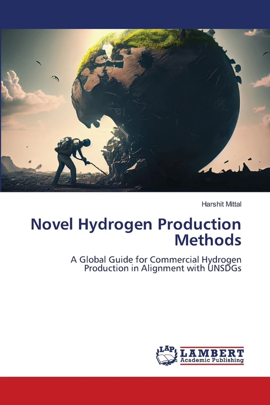 Novel Hydrogen Production Methods: A Global Guide for Commercial Hydrogen Production in Alignment with UNSDGs