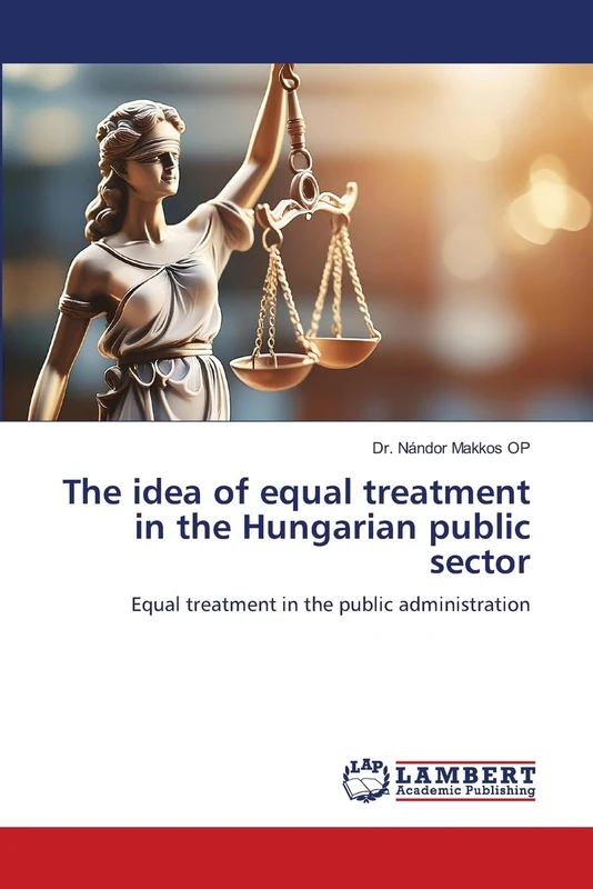The idea of equal treatment in the Hungarian public sector: Equal treatment in the public administration