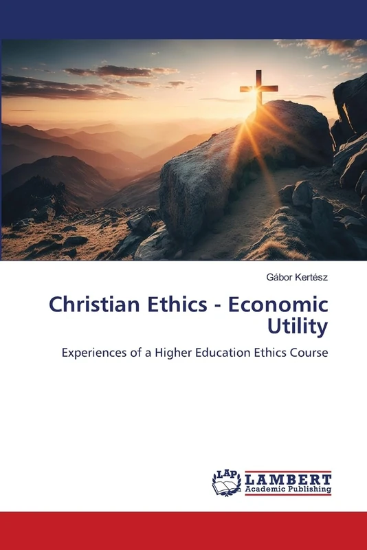 Christian Ethics - Economic Utility: Experiences of a Higher Education Ethics Course