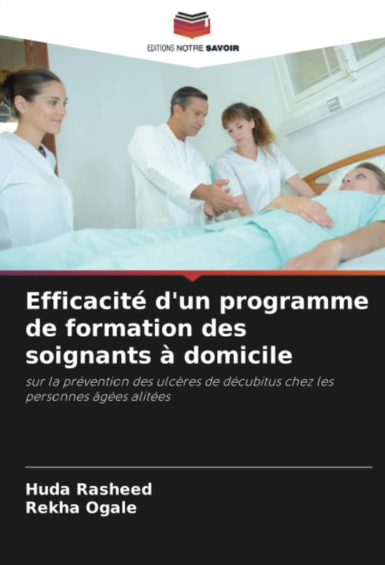 Efficacité d'un programme de formation des soignants à domicile: sur la prévention des ulcères de décubitus chez les personnes âgées alitées