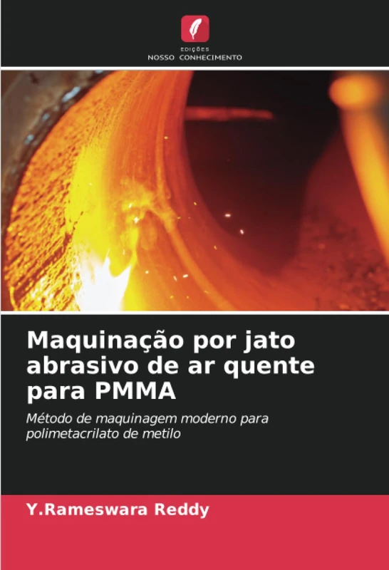 Maquinação por jato abrasivo de ar quente para PMMA: Método de maquinagem moderno para polimetacrilato de metilo