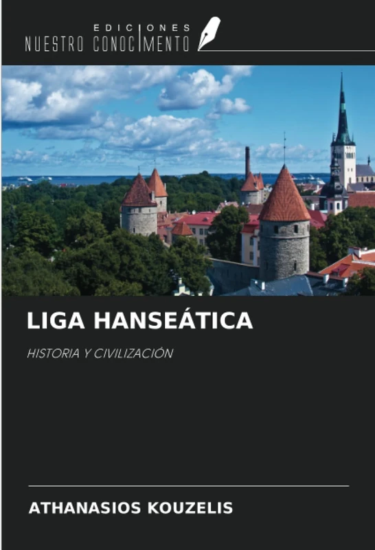 LIGA HANSEÁTICA: HISTORIA Y CIVILIZACIÓN