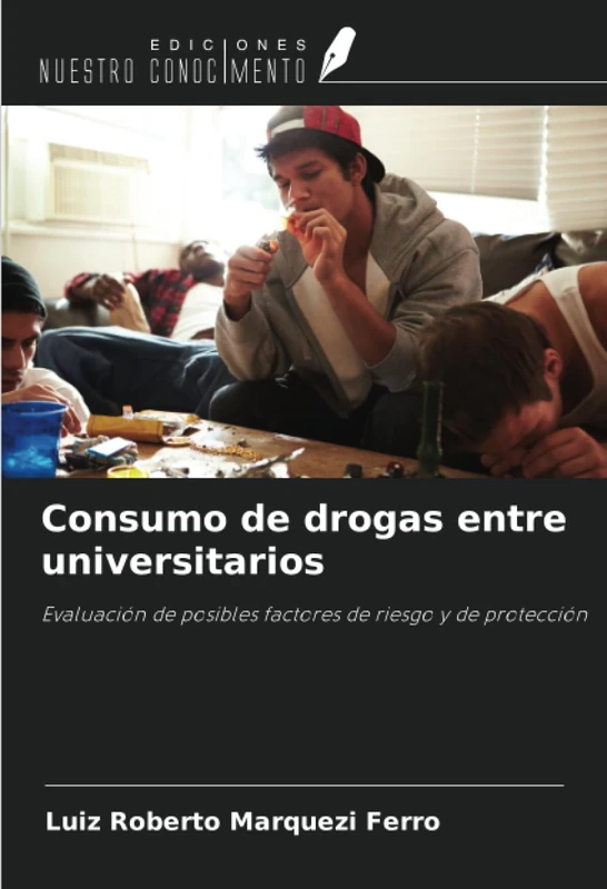 Consumo de drogas entre universitarios: Evaluación de posibles factores de riesgo y de protección