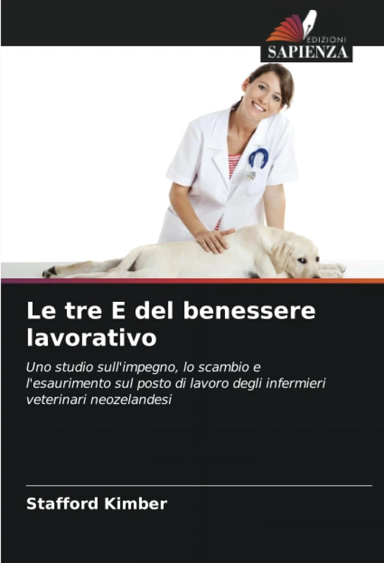 Le tre E del benessere lavorativo: Uno studio sull'impegno, lo scambio e l'esaurimento sul posto di lavoro degli infermieri veterinari neozelandesi - Image 1