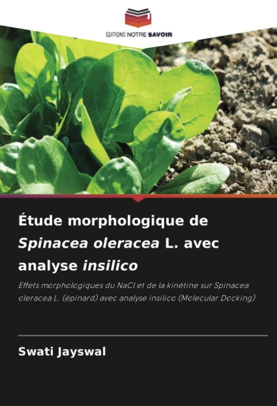 Étude morphologique de Spinacea oleracea L. avec analyse insilico: Effets morphologiques du NaCl et de la kinétine sur Spinacea oleracea L. (épinard) avec analyse insilico (Molecular Docking) - Image 1