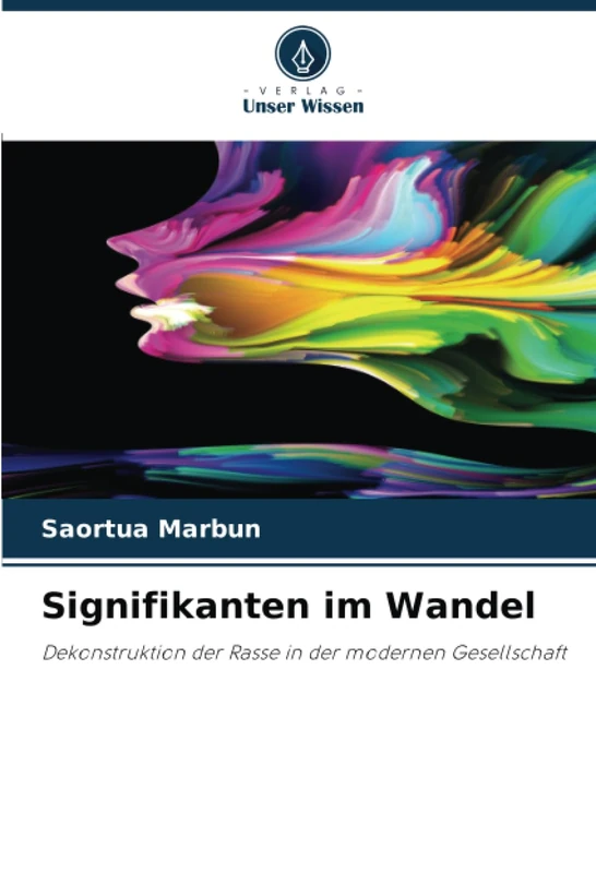 Signifikanten im Wandel: Dekonstruktion der Rasse in der modernen Gesellschaft