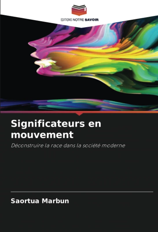 Significateurs en mouvement: Déconstruire la race dans la société moderne