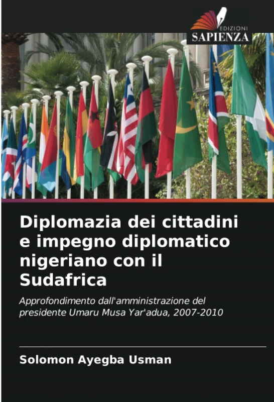 Diplomazia dei cittadini e impegno diplomatico nigeriano con il Sudafrica: Approfondimento dall'amministrazione del presidente Umaru Musa Yar'adua, 2007-2010