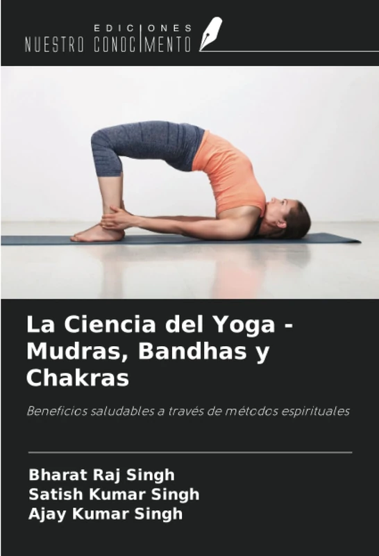 La Ciencia del Yoga - Mudras, Bandhas y Chakras: Beneficios saludables a través de métodos espirituales - Image 1