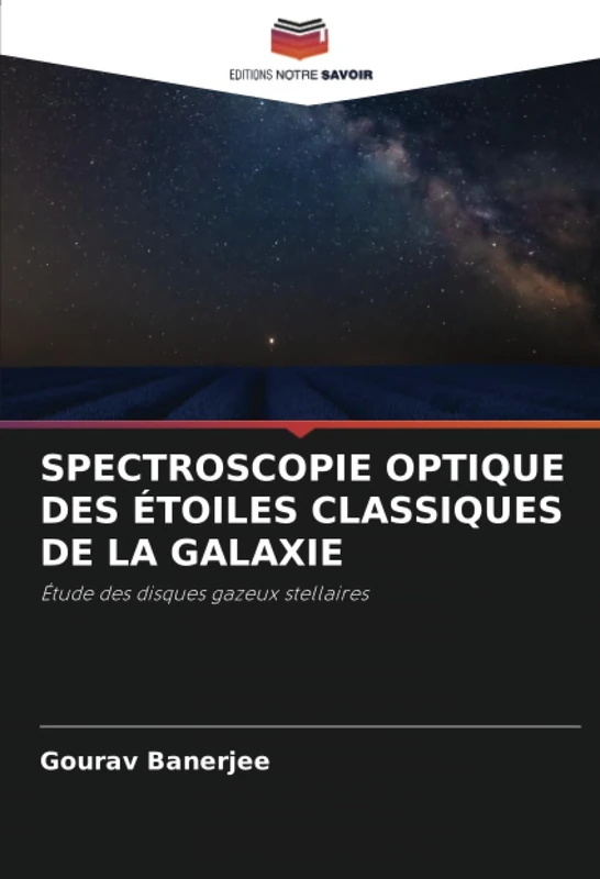 SPECTROSCOPIE OPTIQUE DES ÉTOILES CLASSIQUES DE LA GALAXIE: Étude des disques gazeux stellaires