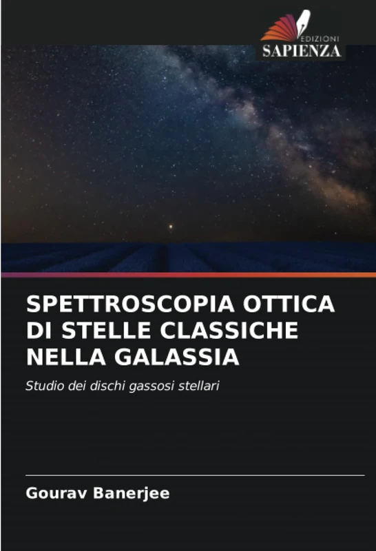SPETTROSCOPIA OTTICA DI STELLE CLASSICHE NELLA GALASSIA: Studio dei dischi gassosi stellari