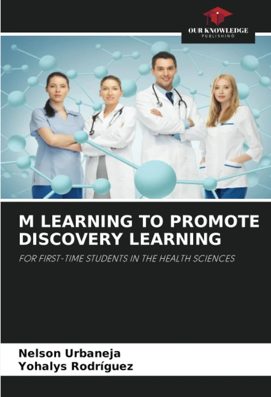 M LEARNING TO PROMOTE DISCOVERY LEARNING: FOR FIRST-TIME STUDENTS IN THE HEALTH SCIENCES - Image 1