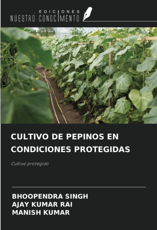 CULTIVO DE PEPINOS EN CONDICIONES PROTEGIDAS: Cultivo protegido