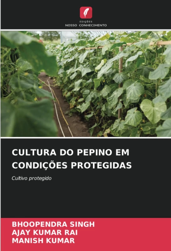 CULTURA DO PEPINO EM CONDIÇÕES PROTEGIDAS: Cultivo protegido