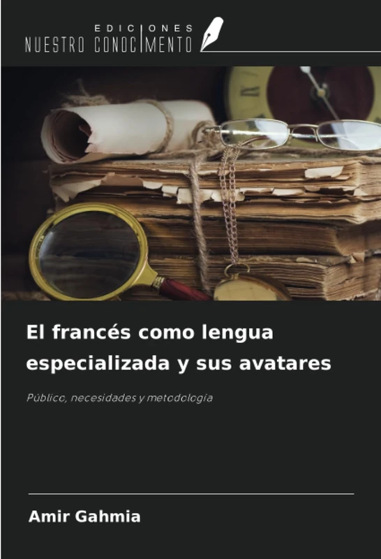 El francés como lengua especializada y sus avatares: Público, necesidades y metodología