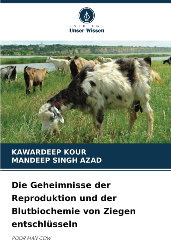 Die Geheimnisse der Reproduktion und der Blutbiochemie von Ziegen entschlüsseln: POOR MAN COW