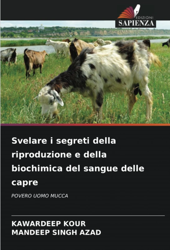 Svelare i segreti della riproduzione e della biochimica del sangue delle capre: POVERO UOMO MUCCA