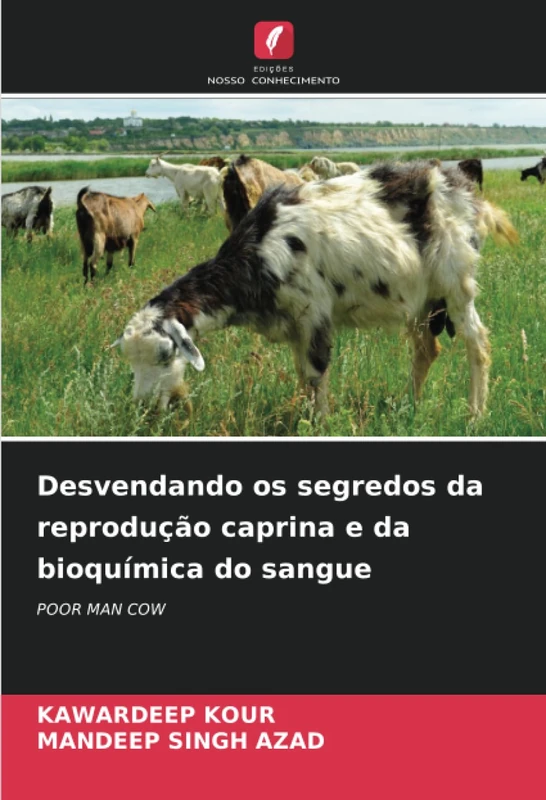Desvendando os segredos da reprodução caprina e da bioquímica do sangue: POOR MAN COW
