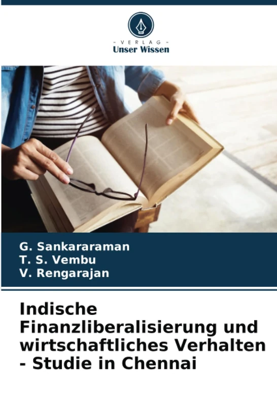 Indische Finanzliberalisierung und wirtschaftliches Verhalten - Studie in Chennai