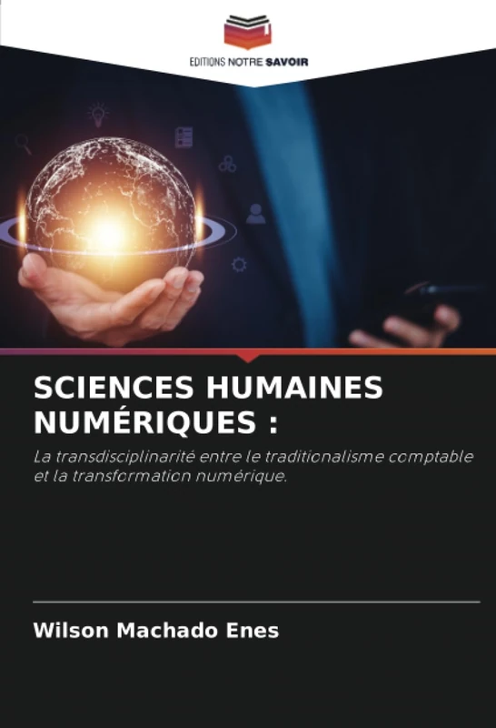 SCIENCES HUMAINES NUMÉRIQUES :: La transdisciplinarité entre le traditionalisme comptable et la transformation numérique.