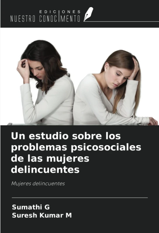 Un estudio sobre los problemas psicosociales de las mujeres delincuentes: Mujeres delincuentes