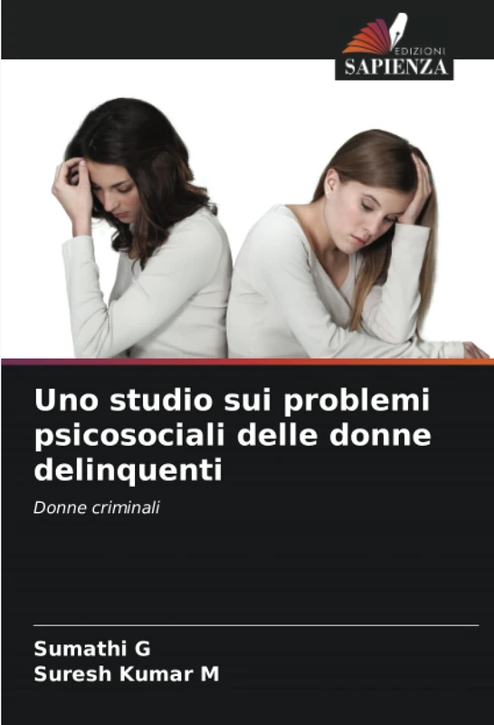 Uno studio sui problemi psicosociali delle donne delinquenti: Donne criminali