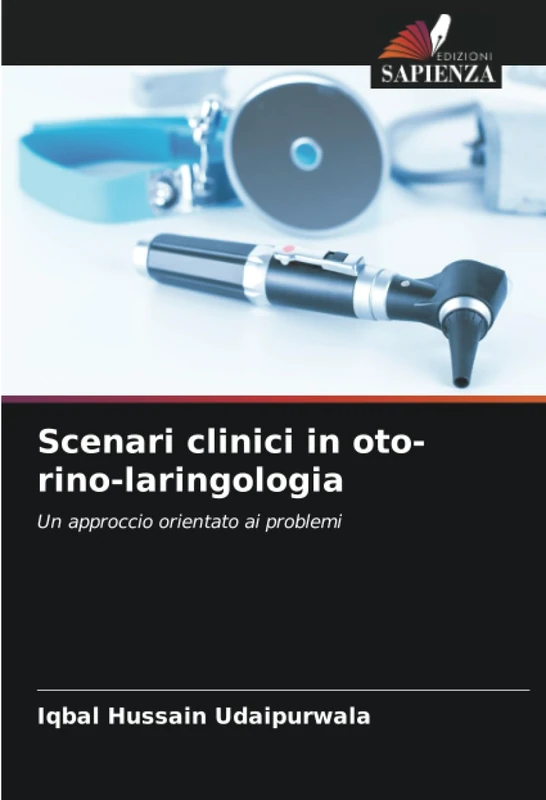 Scenari clinici in oto-rino-laringologia: Un approccio orientato ai problemi