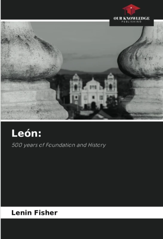 León:: 500 years of Foundation and History