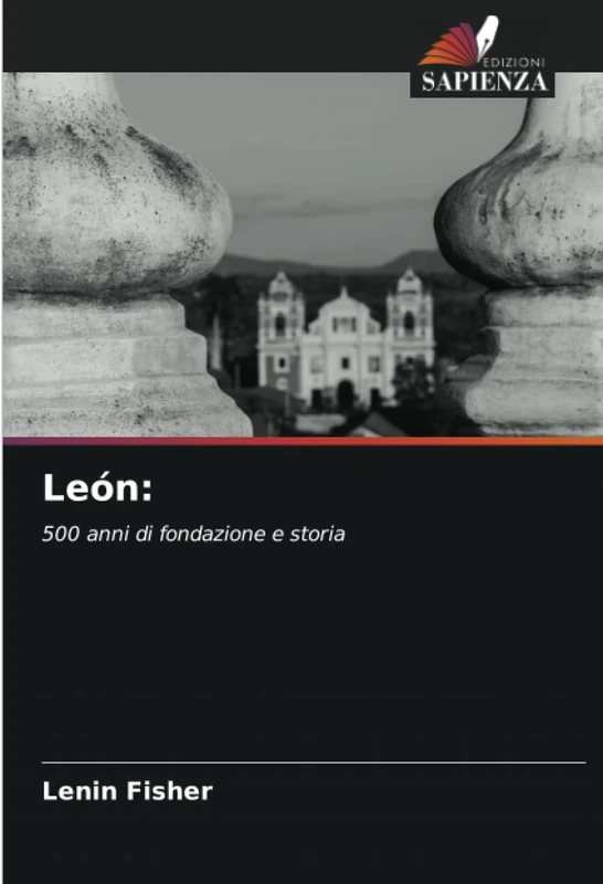 León:: 500 anni di fondazione e storia