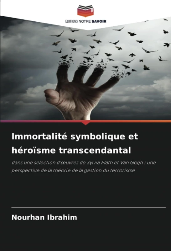 Immortalité symbolique et héroïsme transcendantal: dans une sélection d'œuvres de Sylvia Plath et Van Gogh : une perspective de la théorie de la gestion du terrorisme - Image 1