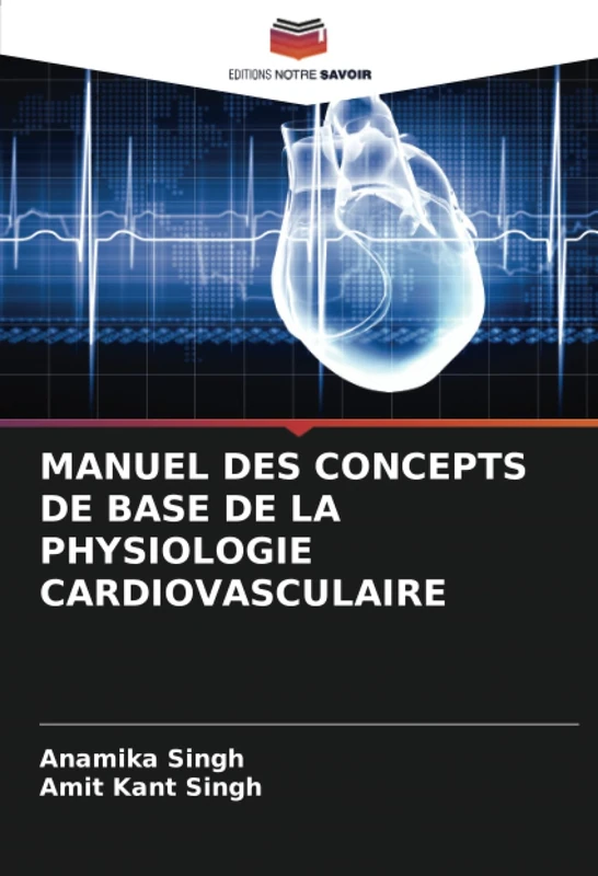 MANUEL DES CONCEPTS DE BASE DE LA PHYSIOLOGIE CARDIOVASCULAIRE