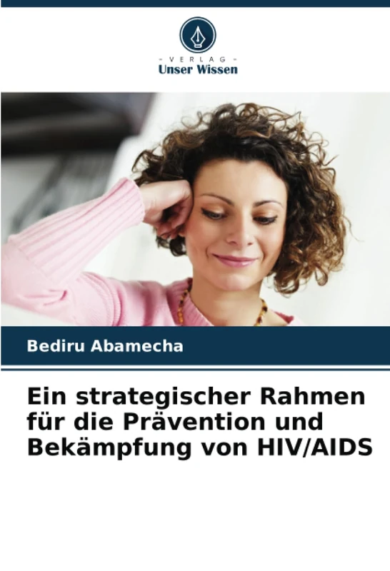 Ein strategischer Rahmen für die Prävention und Bekämpfung von HIV/AIDS