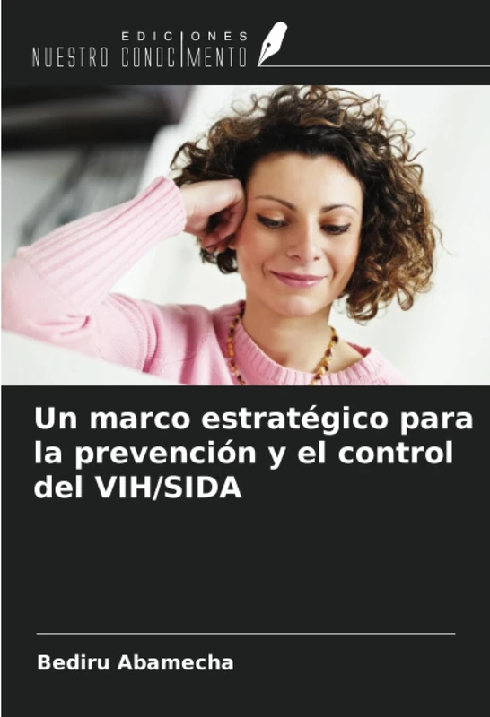 Un marco estratégico para la prevención y el control del VIH/SIDA