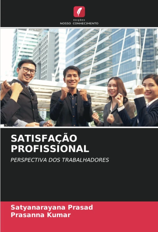 SATISFAÇÃO PROFISSIONAL: PERSPECTIVA DOS TRABALHADORES